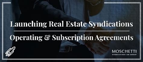 Real Estate Syndication Operating And Subscription Agreements