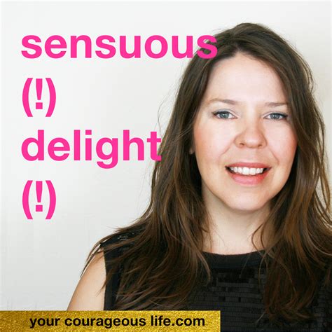 Living In The World Of Sensuous Delight — Kate Swoboda Healthy Habits