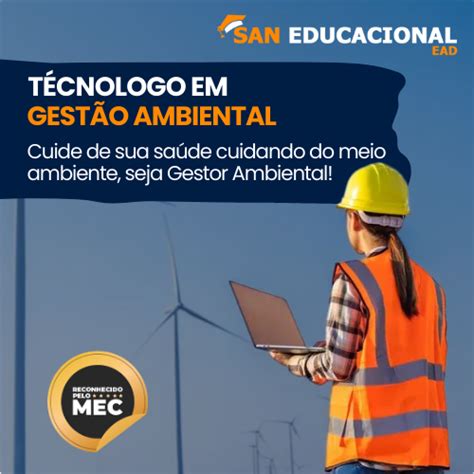Tecnologo Em Gestão Ambiental Vale A Pena - San Educacional EAD | Curso Tecnólogo em Gestão Ambiental EAD