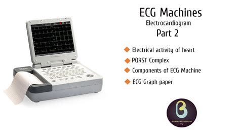 Ecg Machine Electrocardiogram Part 2 Biomedical Engineers Tv Youtube