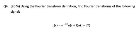 Solved Using The Fourier Transform Definition Find The Fourier