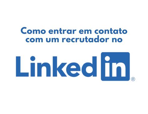 Como Entrar Em Contato Um Recrutador No LinkedIn