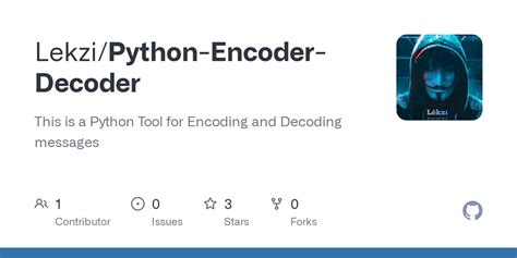 Github Lekzipython Encoder Decoder This Is A Python Tool For