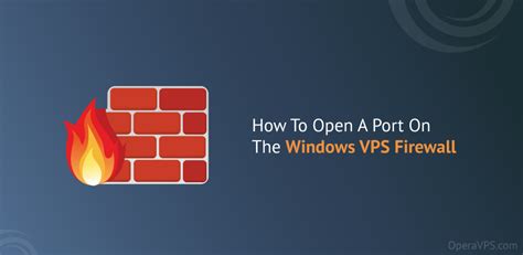 How To Open A Port On The Windows Vps Firewall Operavps