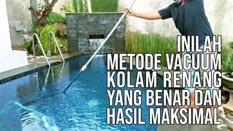 Vacuum Kolam Renang Yang Baik Dan Benar Dimulti Pool Youtube