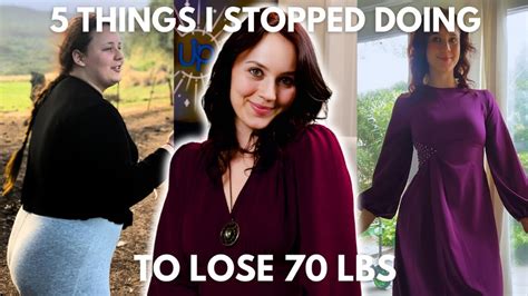 5 Things I Stopped Doing To Lose 70 Lbs My Weight Loss Tips Youtube