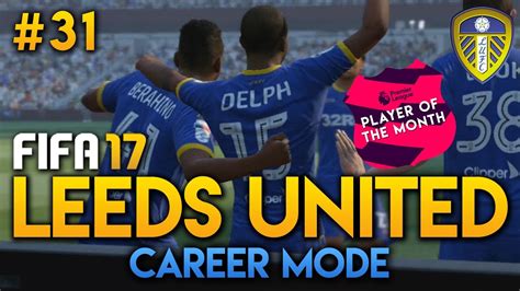 FIFA 17 Leeds United Career Mode Ep31 MONTHLY AWARD YouTube