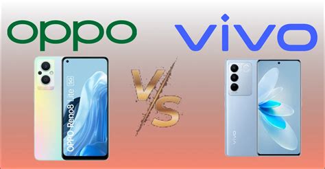 Oppo Vs Vivo Which Is Better Why Full Comparison