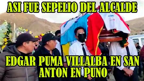 Ltimo Adios Alcalde De Antauta Edgar Puma Villalba En Cementerio Del