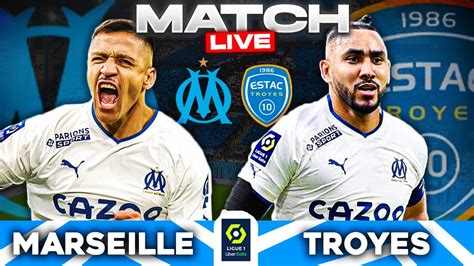 MARSEILLE TROYES LIVE ALLEZ L OM VICTOIRE IMPERATIVE AU