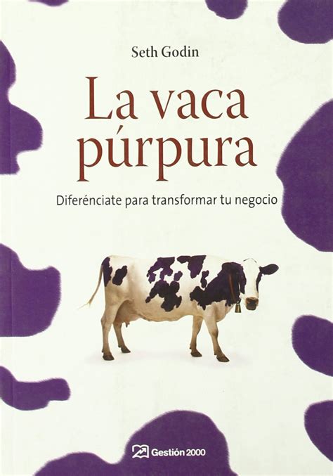 La Vaca P Rpura De Seth Godin Resumen E Ideas Principales