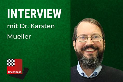 Interview Mit Dr Karsten Mueller ChessBase