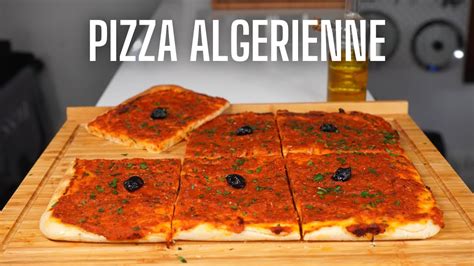 La Pizza Algerienne Food Is Love Youtube