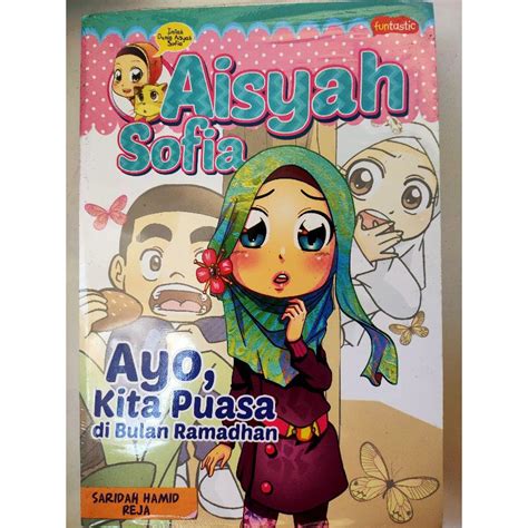 Jual Aisyah Sofia Ayo Kita Puasa Di Bulan Ramadhan Shopee Indonesia