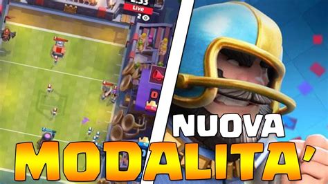 Nuova Modalita Data Aggiornamento Clash Royale Youtube