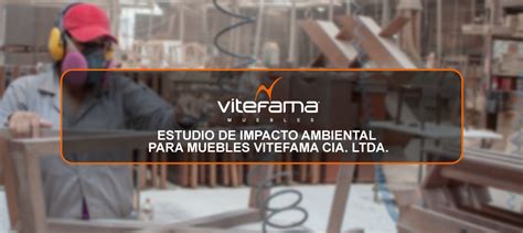 Estudio De Impacto Ambiental Para Muebles Vitefama Cia Ltda Muebles