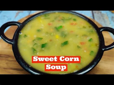 Sweet Corn Soup Easy And Healthy Recipe