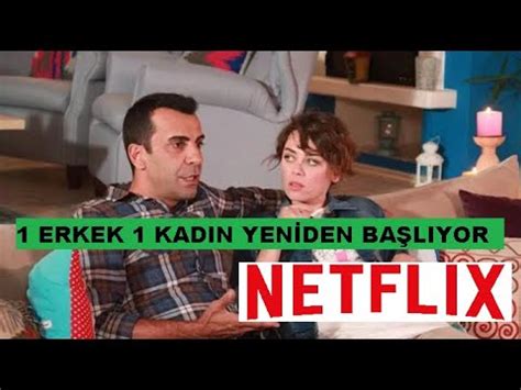 1 ERKEK 1 KADIN YENİDEN NETFLİX BAŞLIYOR YouTube