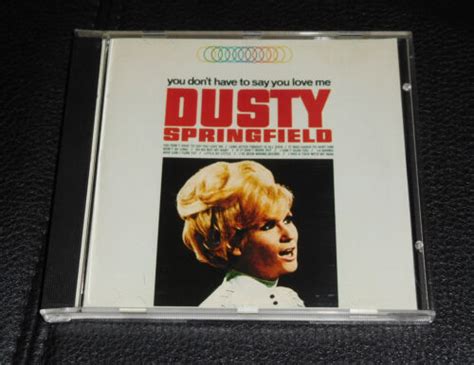 DUSTY SPRINGFIELD You Don T Have To Say Love Me 1999 Mercury BONUS TRX