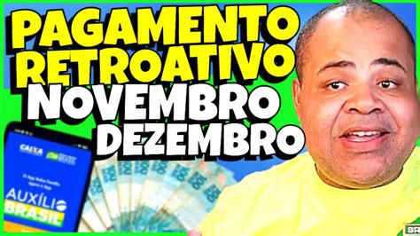 Auxílio Brasil Pagamento Retroativo Entre Novembro E Dezembro Youtube