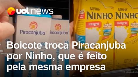 Piracanjuba Boicote troca leite Piracanjuba por Ninho que é feito