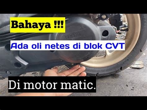 Ada Oli Netes Di Blok Cvt Matic N Max AEROX Matik Lainnya