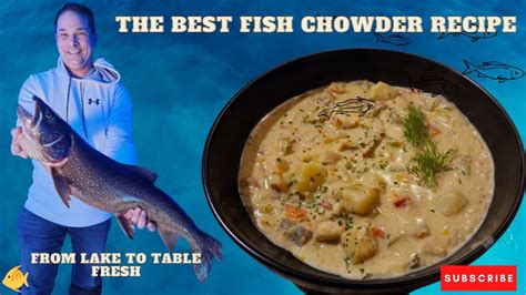 Lake Trout Chowder So Delicious And Easy To Make Youtube