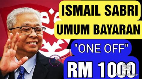 Ismail Sabri Umum Bayaran One Off Rm Youtube