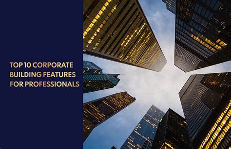 top  corporate building features  professionals citadel