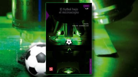 “el Fútbol Bajo El Microscopio” Una Visión Científica Del Deporte Infobae