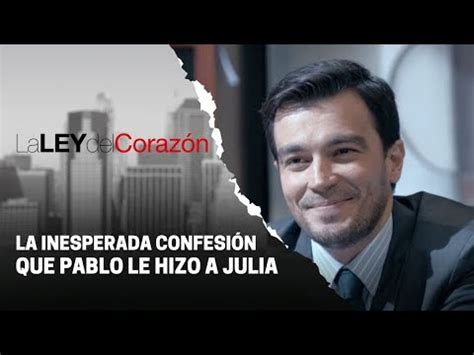 Pablo Se Sincera Con Julia Sobre Su Relaci N Con Manuela La Ley Del