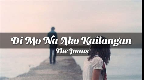 Di Mo Na Ako Kailangan The Juans Lyric Video YouTube