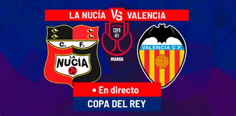 Copa Del Rey La Nucia Vs Valencia En Vivo