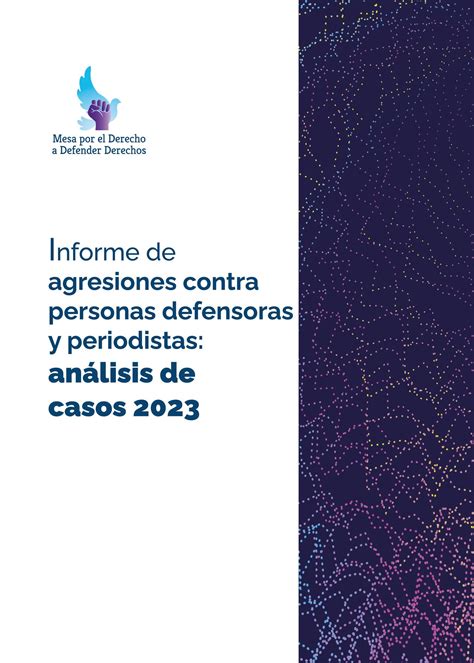 INFORME DE AGRESIONES CONTRA PERSONAS DEFENSORAS Y PERIODISTAS