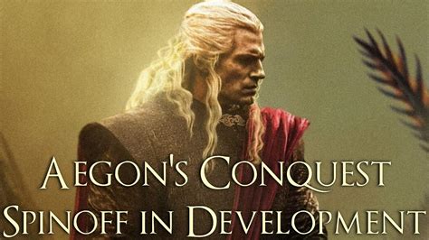 Aegon The Conqueror Spinoff In Development Game Of Thrones Aegons