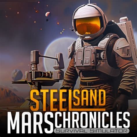 Steel Sand Mars Chronicles Survival Simulator Metacritic