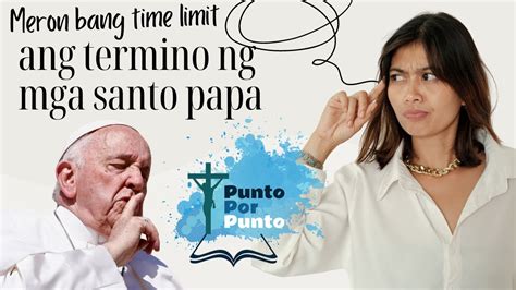 Meron Bang Time Limit Ang Mga Pope Gaya Ng Mga Presidente Sa Pilipinas