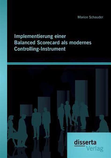 Implementierung Einer Balanced Scorecard Als Modernes Controlling