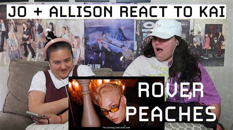 I M EATING THIS UP KAI ROVER MV PEACHES MV REACTION YouTube