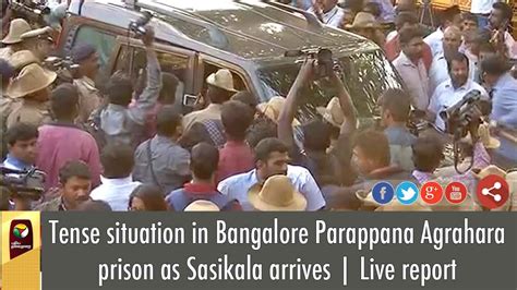 Tense Situation In Bangalore Parappana Agrahara Prison As Sasikala