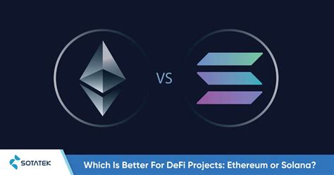 Which Is Better For DeFi Projects: Ethereum or Solana? - Sota Holdings ...