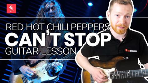Can T Stop Guitar Lesson How To Play Can T Stop By Red Hot Chili Peppers