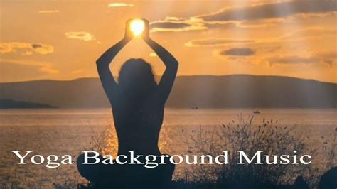 Yoga Background Music for Relaxing - YouTube Music