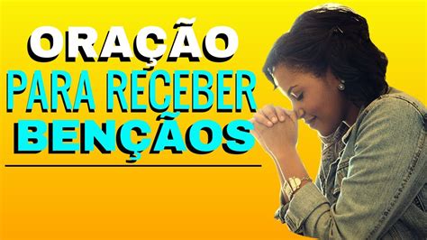 Ora O Para Receber Todas As B N Os De Deus Youtube