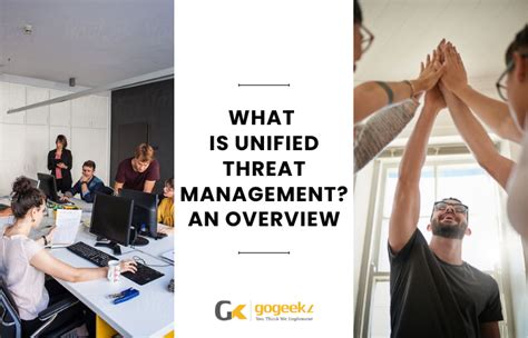 What Is Unified Threat Management Key Components