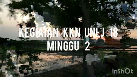 KKN UNEJ 2020 BACK TO VILLAGE Minggu Ke 2 KKN 18 YouTube