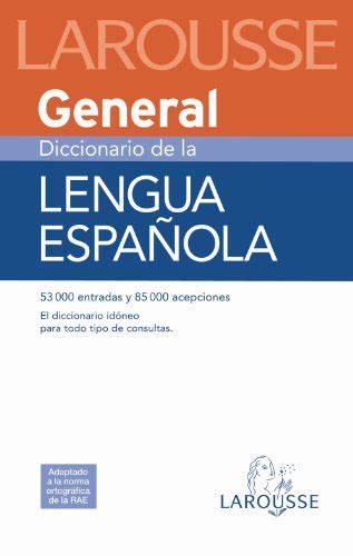 Diccionario General De Lengua Espa Ola Larousse Lengua Espa Ola