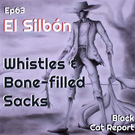 63 El Silbón Haunting Whistles Bone filled Sacks Uncovering the