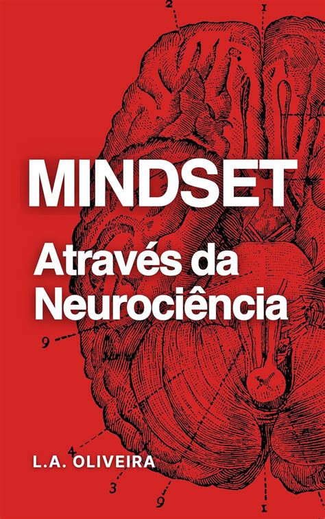 MINDSET: Através da Neurociência (Portuguese Edition) - Kindle edition by OLIVEIRA, L.A.. Self ...