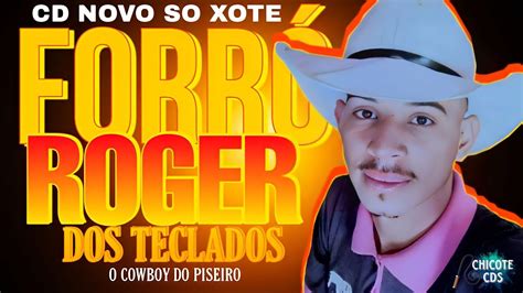 ROGER DOS TECLADOS O COWBOY DO PISEIRO CD XOTÃO DO COWBOY DO PISEIRO AO